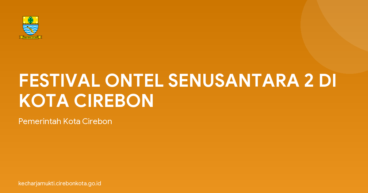 FESTIVAL ONTEL SENUSANTARA 2 DI KOTA CIREBON