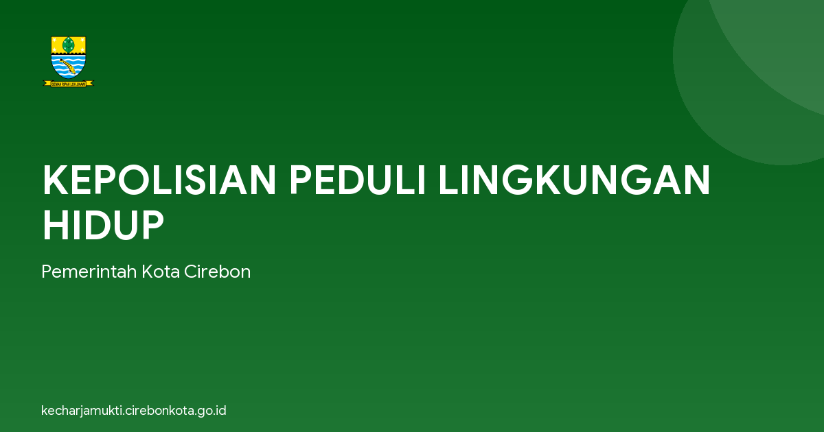 KEPOLISIAN PEDULI LINGKUNGAN HIDUP