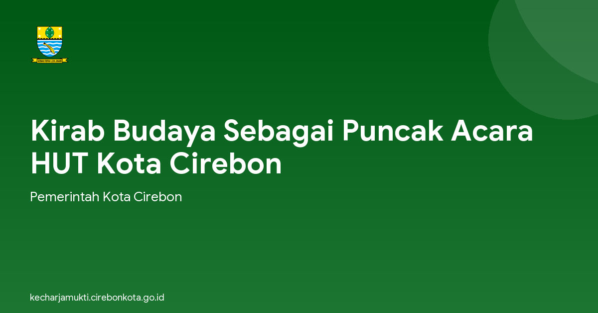 Kirab Budaya Sebagai Puncak Acara HUT Kota Cirebon