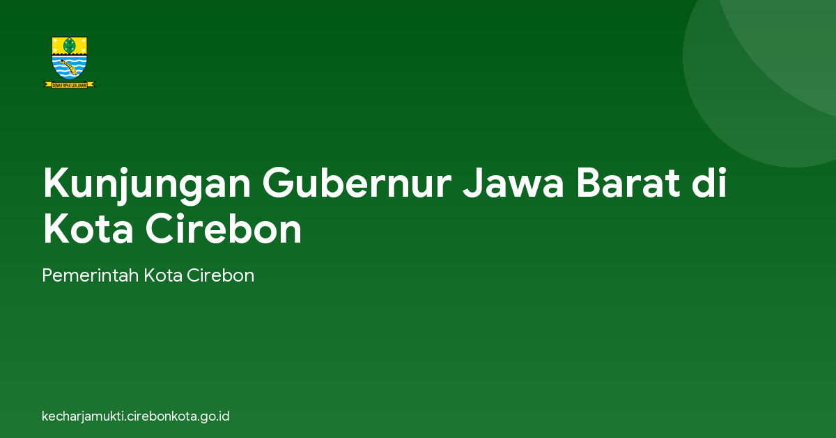 Kunjungan Gubernur Jawa Barat di Kota Cirebon