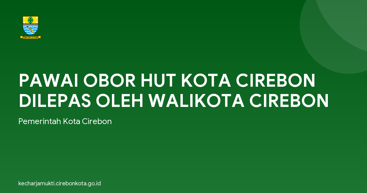 PAWAI OBOR HUT KOTA CIREBON DILEPAS OLEH WALIKOTA CIREBON