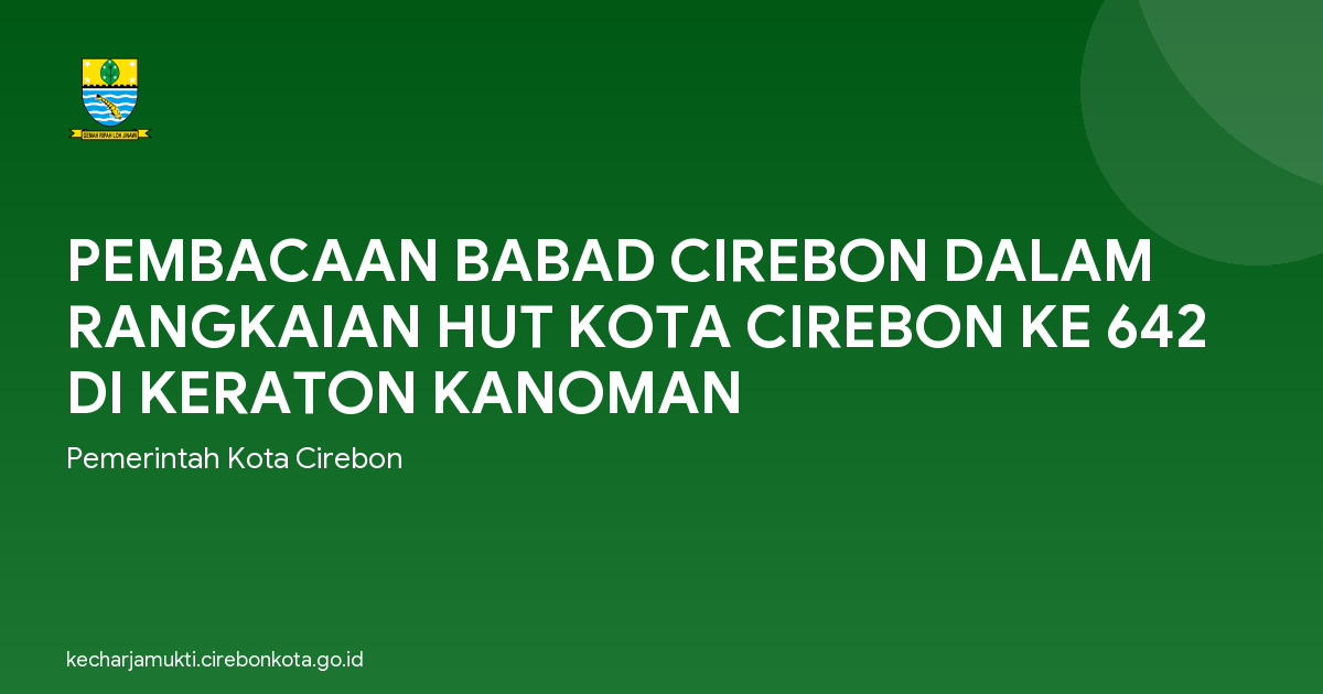 PEMBACAAN BABAD CIREBON DALAM RANGKAIAN HUT KOTA CIREBON KE 642 DI KERATON KANOMAN
