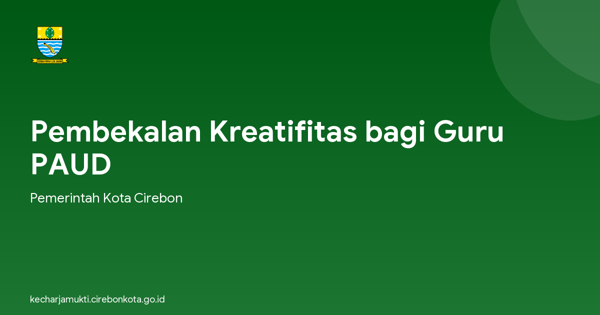 Pembekalan Kreatifitas bagi Guru PAUD