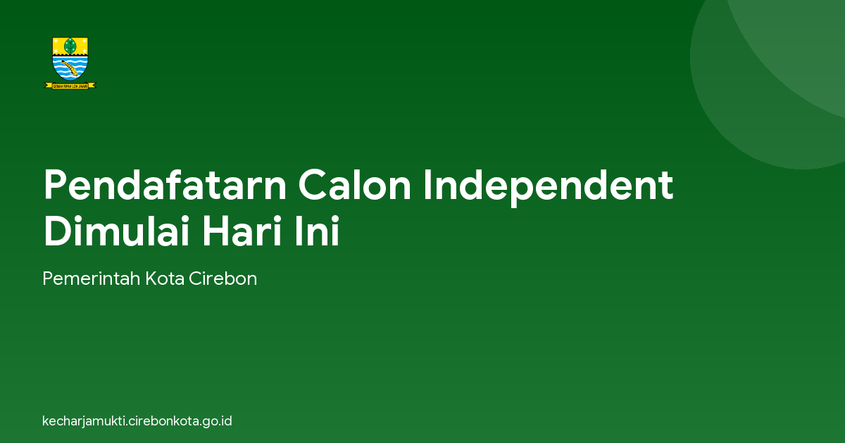 Pendafatarn Calon Independent Dimulai Hari Ini
