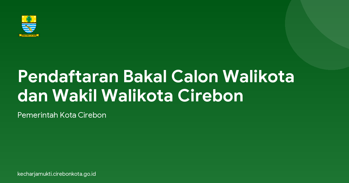 Pendaftaran Bakal Calon Walikota dan Wakil Walikota Cirebon