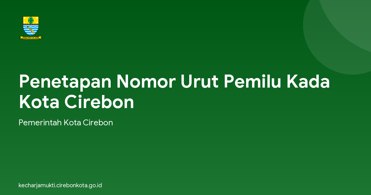Penetapan Nomor Urut Pemilu Kada Kota Cirebon