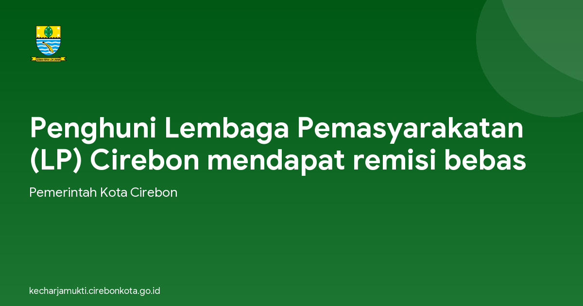 Penghuni Lembaga Pemasyarakatan (LP) Cirebon mendapat remisi bebas