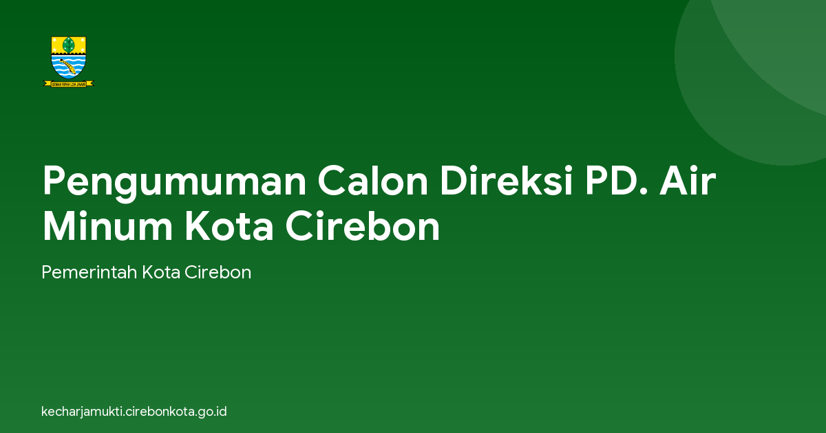 Pengumuman Calon Direksi PD. Air Minum Kota Cirebon