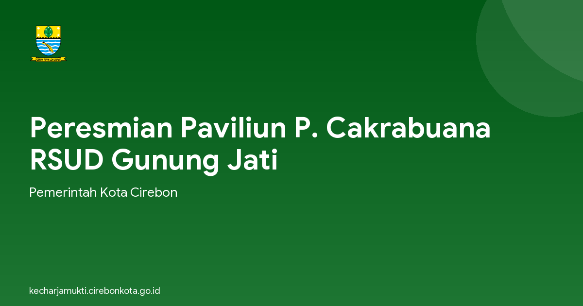 Peresmian Paviliun P. Cakrabuana RSUD Gunung Jati