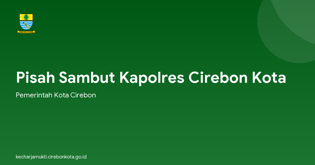Pisah Sambut Kapolres Cirebon Kota