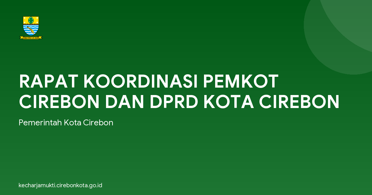 RAPAT KOORDINASI PEMKOT CIREBON DAN DPRD KOTA CIREBON