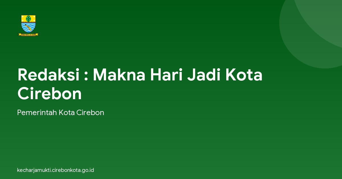 Redaksi : Makna Hari Jadi Kota Cirebon