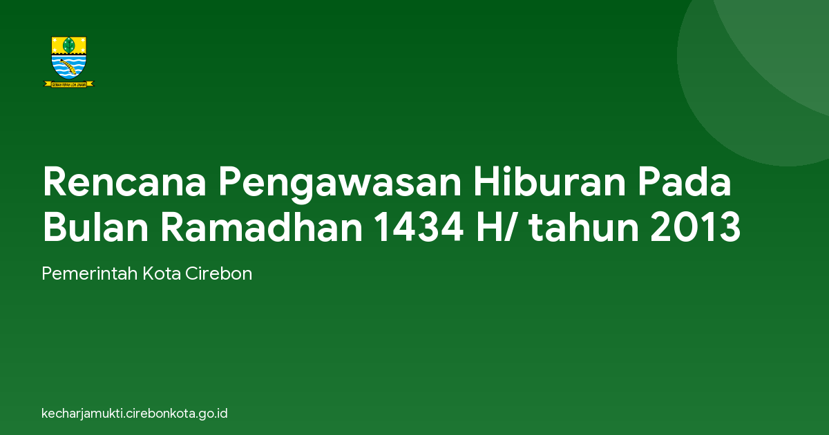 Rencana Pengawasan Hiburan Pada Bulan Ramadhan 1434 H/ tahun 2013