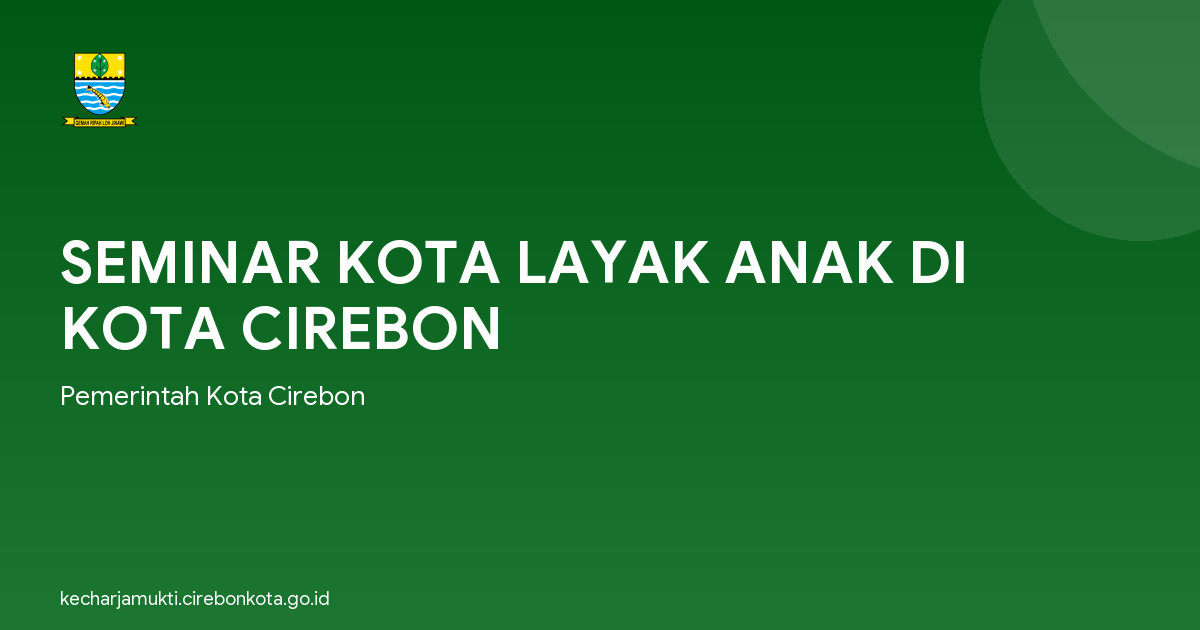 SEMINAR KOTA LAYAK ANAK DI KOTA CIREBON