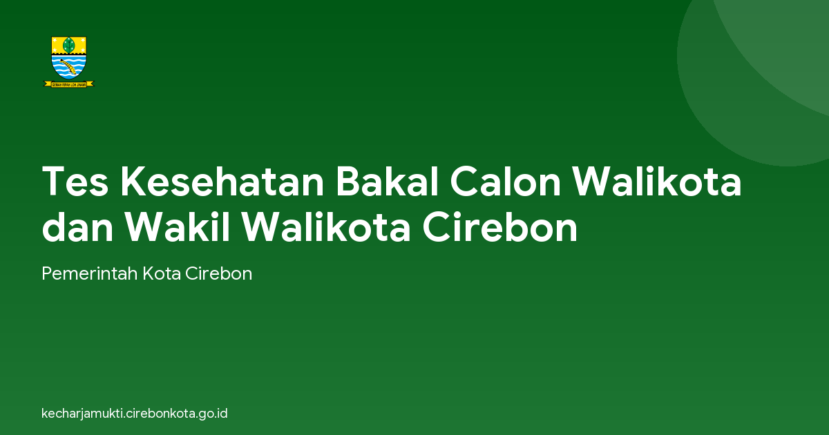 Tes Kesehatan Bakal Calon Walikota dan Wakil Walikota Cirebon