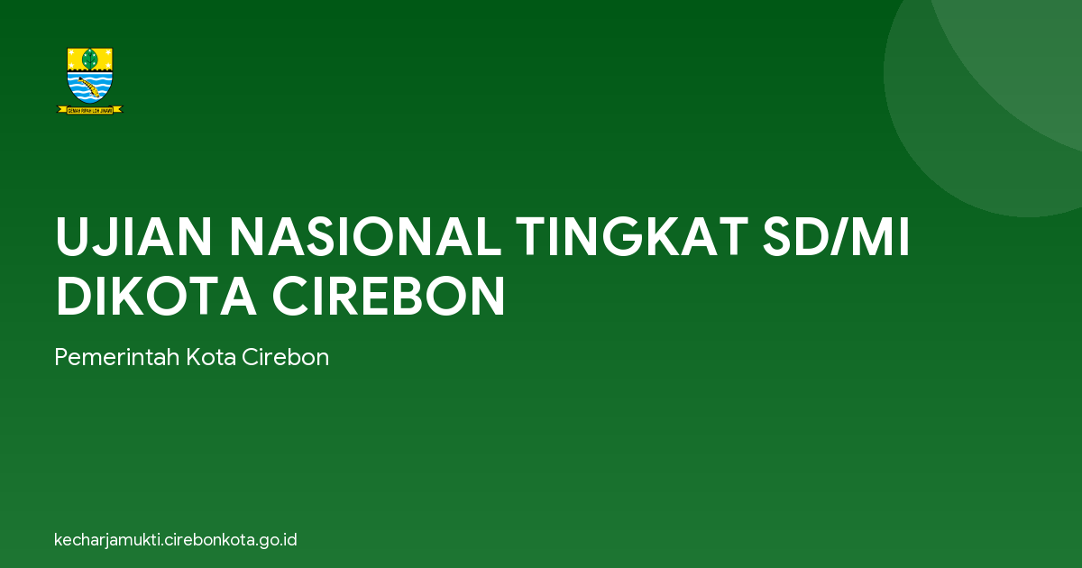 UJIAN NASIONAL TINGKAT SD/MI DIKOTA CIREBON