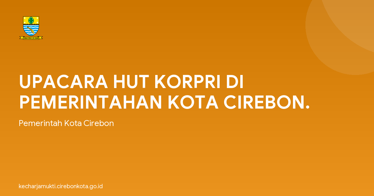 UPACARA HUT KORPRI DI PEMERINTAHAN KOTA CIREBON.