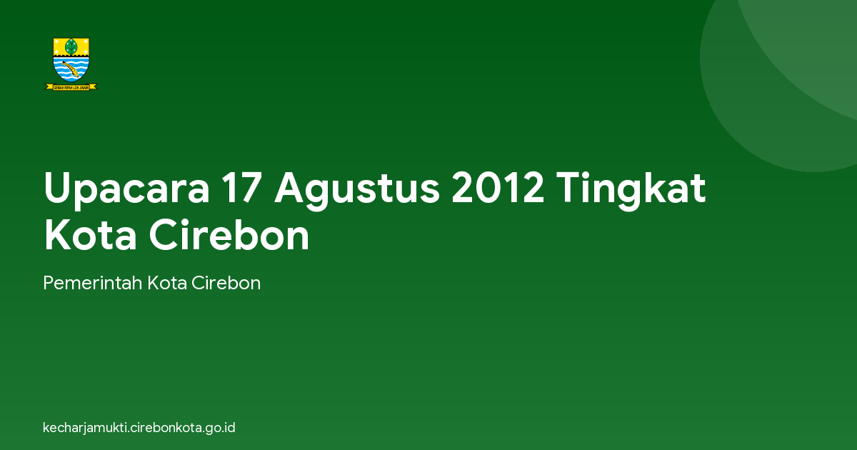 Upacara 17 Agustus 2012 Tingkat Kota Cirebon