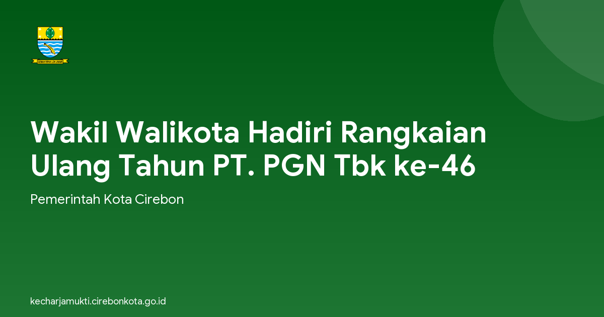 Wakil Walikota Hadiri Rangkaian Ulang Tahun PT. PGN Tbk ke-46
