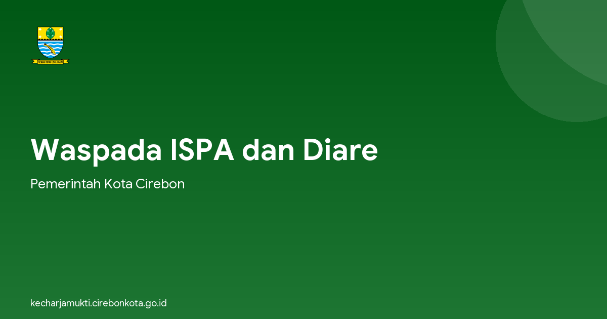Waspada ISPA dan Diare