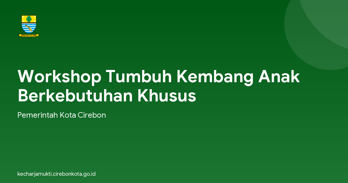 Workshop Tumbuh Kembang Anak Berkebutuhan Khusus
