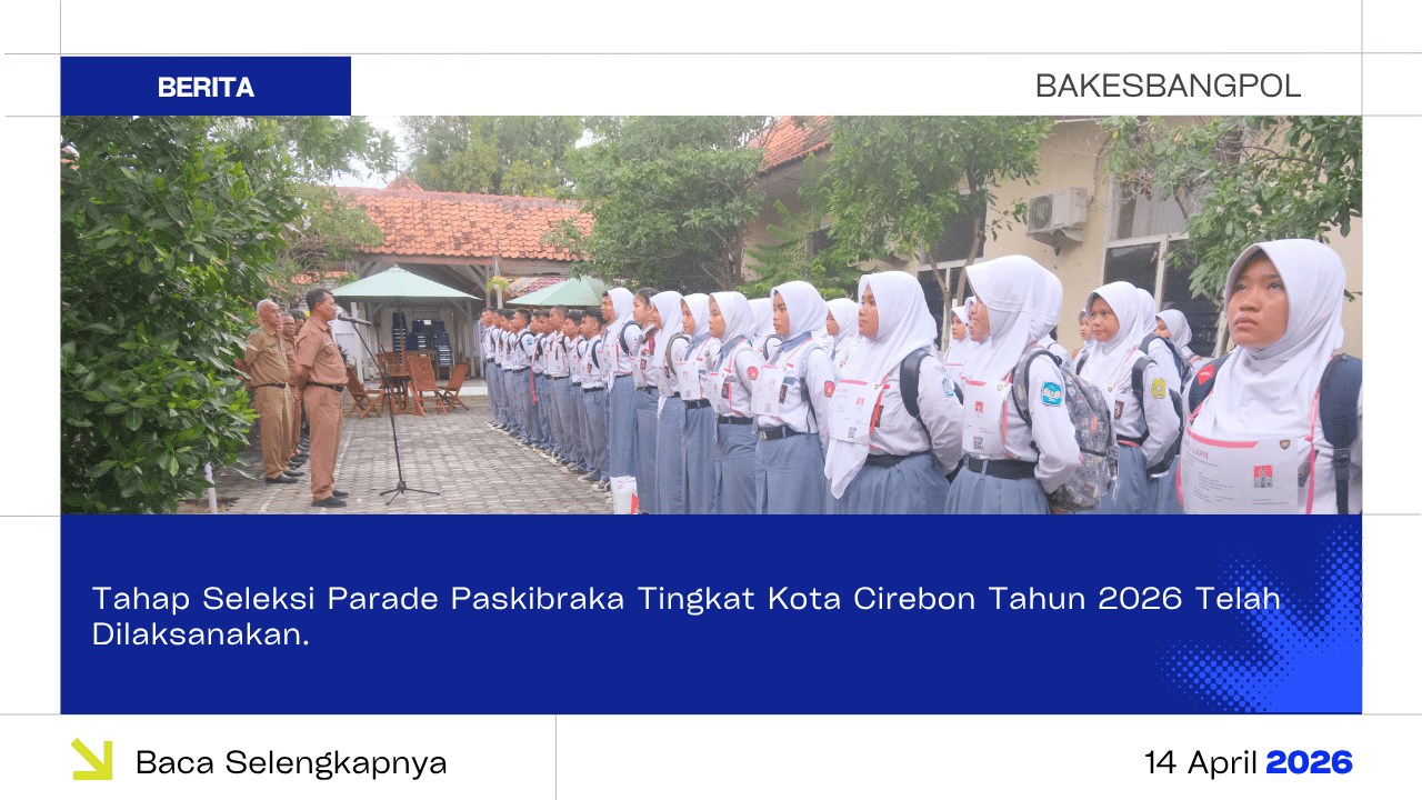 Tahap Seleksi Parade Paskibraka Tingkat Kota Cirebon Tahun 2026 Telah Dilaksanakan